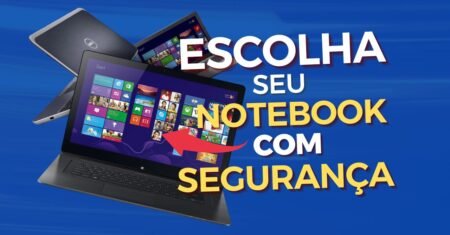 Como escolher um notebook ideal pra você