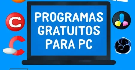 11 Programas gratuitos que todo PC deveria ter
